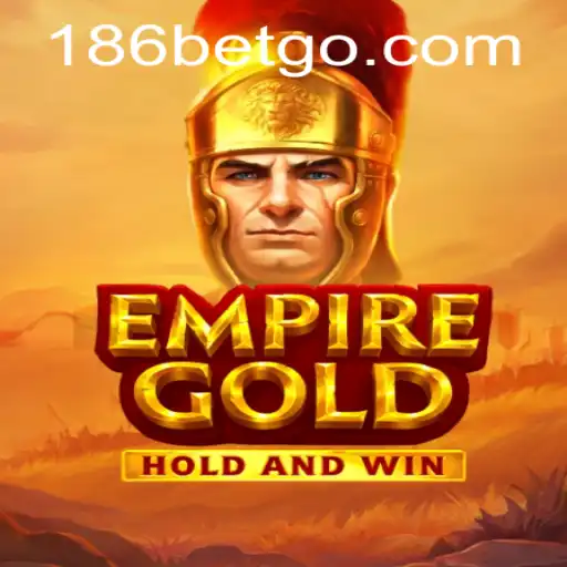Explore EmpireGold: The Latest Gaming Sensation with 186bet